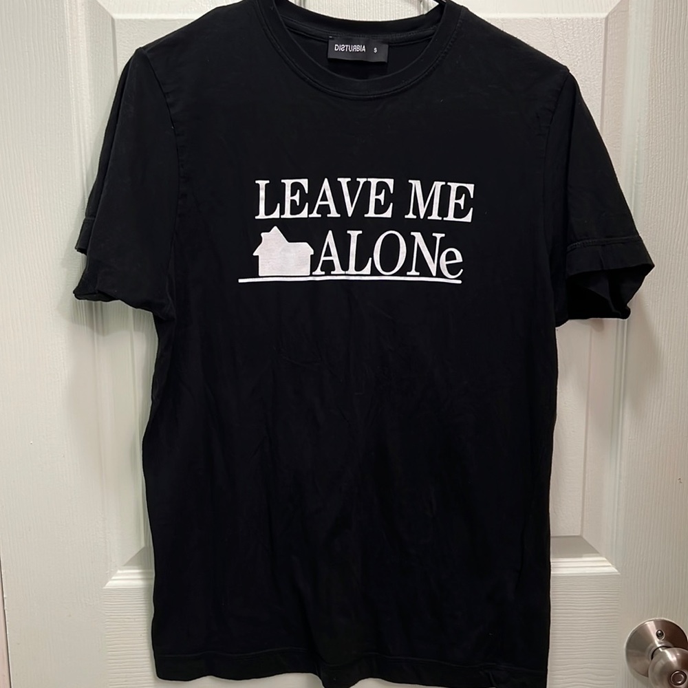 Disturbia Leave me Alone Shirt